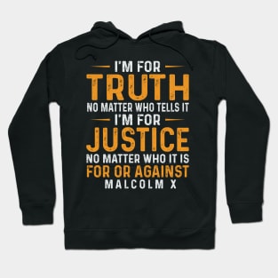 I'm for Truth No Matter Who Tells It - Black History Month Hoodie